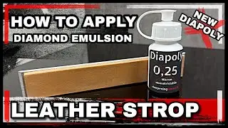 How to load a Strop and preparation - 0,25 Micron Diapoly Diamond Emulsion - Knife Sharpening Strop
