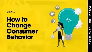 How to Change Consumer Behavior