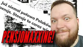 Czy robisz PENSJOMAXXING?