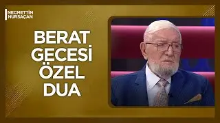 Necmettin Nursaçan'dan Berat Kandili Özel Dua