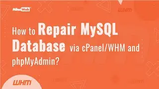 How to Repair MySQL Database via cPanel/WHM and phpMyAdmin? | MilesWeb