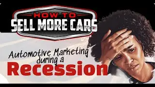 How To Sell More Cars In A Recession
