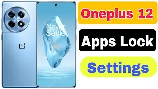 How To Apps Lock in Oneplus 12 | Oneplus 12 me Apps Lock Kaise Karen | Oneplus Apps Lock Settigns |