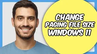 How to Change Paging File Size in Windows 11 (2025)