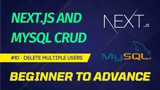 NEXTJS + MYSQL CRUD Tutorial for Beginners 2023 - #10 Deleting Multiple Users At Once