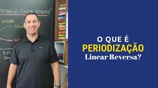 O que é Periodização Linear Reversa?
