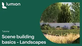 Scene building basics in Lumion: A guide to creating Landscapes