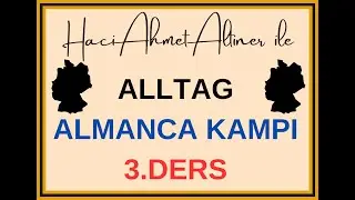 ALLTAG ALMANCA KAMP 3. DERS
