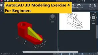AutoCAD 3D Modeling - Exercise 4 - For Beginners
