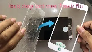 How to change touch screen iPhone 6s Plus