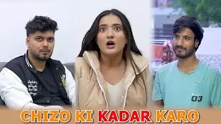 Chizo Ki Kadar Karo | 