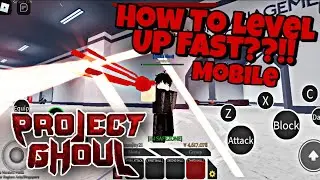 [Project Ghoul] How To Level Up Fast!!? Mobile