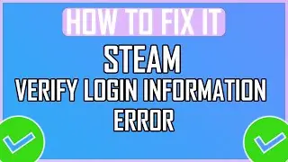 Steam Verifying Login Information Error Fix (NEW) | How To Fix Steam Connection Problem Error