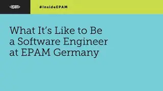 Discover What It’s Like to Be a Software Engineer at EPAM Germany