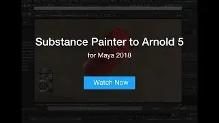 Substance Painter to Arnold 5 for Maya 2018