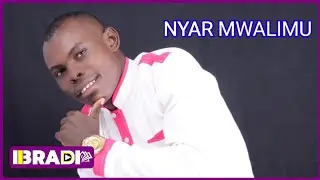 Nyar Mwalimu -  Elisha Toto [ Skiza DIAL *811*928# ]