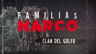 Familias Narco: Clan del Golfo | Especiales 