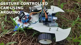 HOW TO MAKE GESTURE CONTROLLED CAR USING ARDUINO