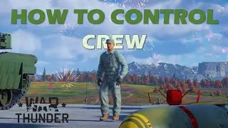 How to Use Crew in Warthunder