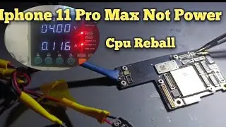 iphone 11 pro max cpu reball/iphone 11 pro max no power cpu reball