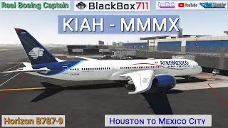 MSFS Horizon 787-9 | Houston/KIAH to Mexico City/MMMX | VATSIM