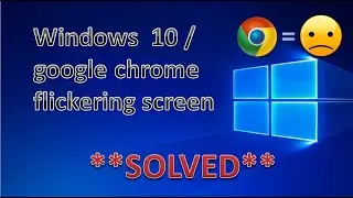 Chrome flickering issue **SOLVED**