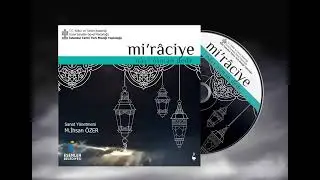 MİRACİYE - Nişâbur Münâcaat (Yâ Rab ol Sultân-ı cânın hörmeti)