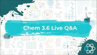 2022 L3 Chem 3.6 Live tutorial and Q&A