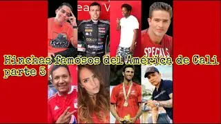 Hinchas famosos del América de Cali - 5ta parte