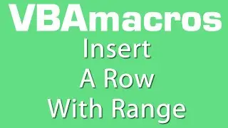 Insert A Row With Range - VBA Macros - Tutorial - MS Excel 2007, 2010, 2013