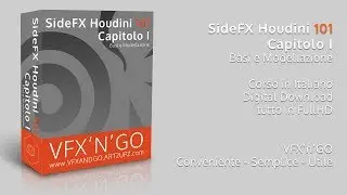 Trailer VFX'n'GO SideFX Houdini 101 - Capitolo 1 - Basi e Modellazione