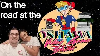 The Oshawa Video Game Show: 10/21/23.