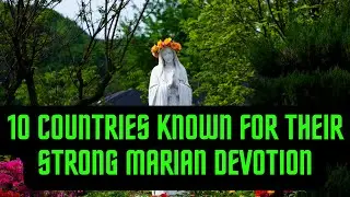 10 Countries known for their strong Marian devotion