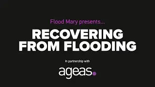 Flood Mary presents: Recovering from Flooding