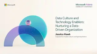 Data Culture and Technology Enablers: Nurturing a Data-Driven Organization Synopsis | FabCon 2024