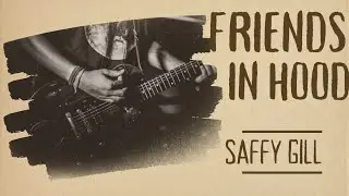 Friends In Hood : Saffy Gill | 2022 (offical Audio) Music by Kunwar Brar| Music Hills
