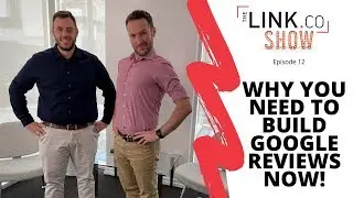 Why Google Reviews Are Vital To Any Business | The Link Co Show