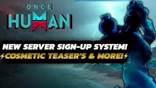 Once Human - NEW Summer COSMETIC'S Teased | Server Sign-Up Changes | Ranching Update & MORE!