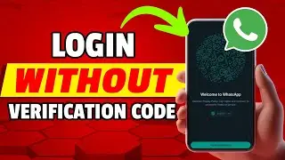 How to Login in WhatsApp Without Verification Code