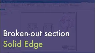 Create and Edit Broken-out Section Views in Solid Edge Draft