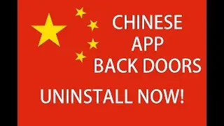 Why you should delete Chinese Apps now! Backdoors everywhere!