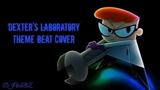 Dexter's Laboratory Theme Beat Cover