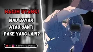 NAGIH UTANG! bayar atau ganti pake yang lain? ASMR COWOK