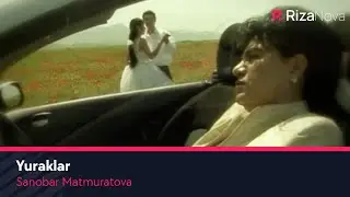 Sanobar Matmuratova - Yuraklar