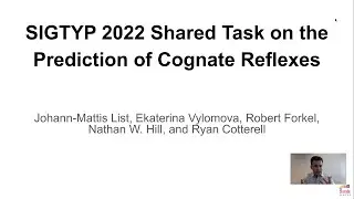 The SIGTYP 2022 Shared Task on the Prediction of Cognate Reflexes  (by Mattis List) 