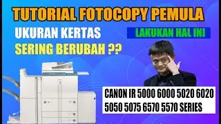 Tutorial Fotocopy Pemula - Cara Mengatasi Kertas Sering Berubah