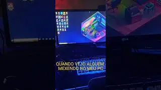 quando mexe no meu pc sem minha autorização 😅 #pcgamer #setupgamer