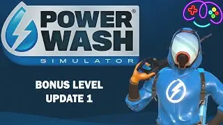 POWERWASH SIMULATOR | Part 7 - Bonus Level Update