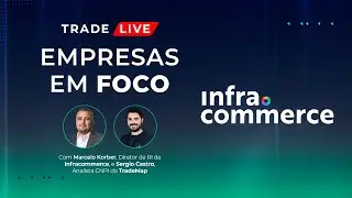 Infracommerce (IFCM3) cai 70% no ano: vale a pena? | TradeLive #78