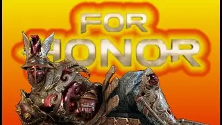 What Is The Best Way To Play For Honor? | For Honor Shenanigans